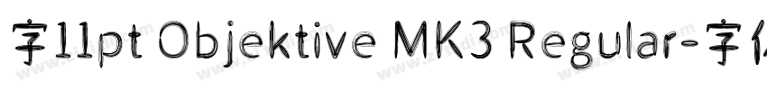 字11pt Objektive MK3 Regular字体转换